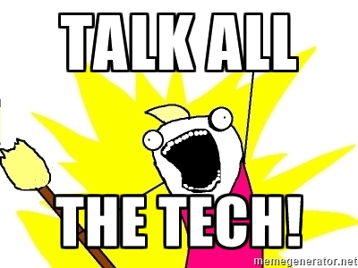 TALK ALL THE TECH!